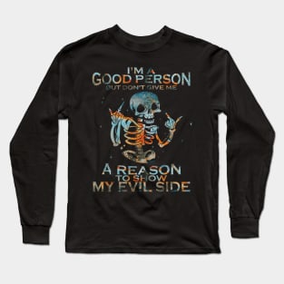 I'm a good person Long Sleeve T-Shirt